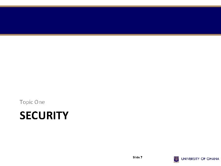 Topic One SECURITY Slide 7 