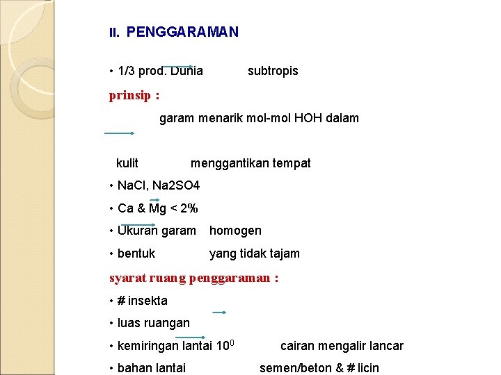 II. PENGGARAMAN • 1/3 prod. Dunia subtropis prinsip : garam menarik mol-mol HOH dalam