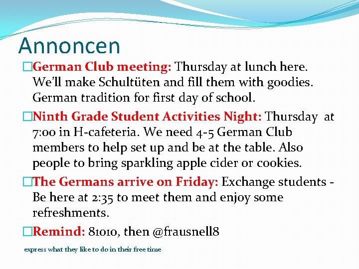 Annoncen �German Club meeting: Thursday at lunch here. We’ll make Schultüten and fill them