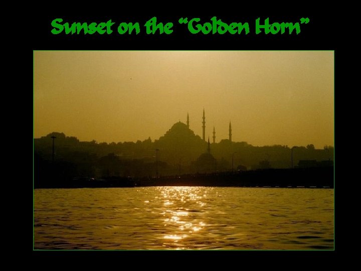 Sunset on the “Golden Horn” 