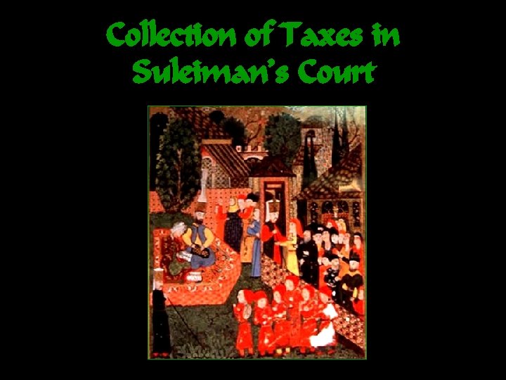 Collection of Taxes in Suleiman’s Court 