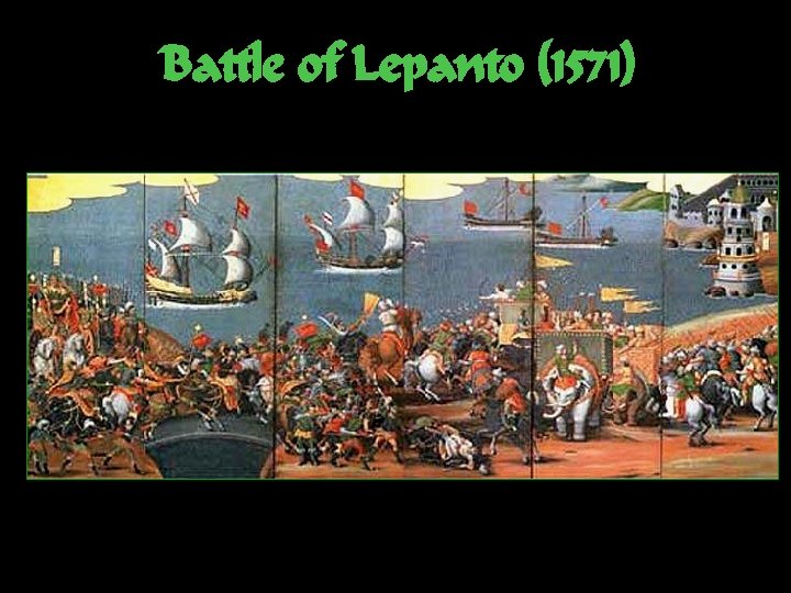 Battle of Lepanto (1571) 