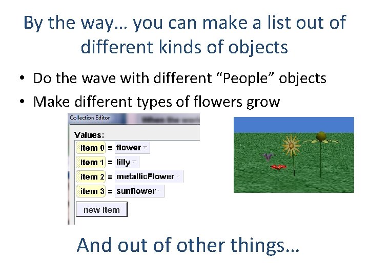 By the way… you can make a list out of different kinds of objects