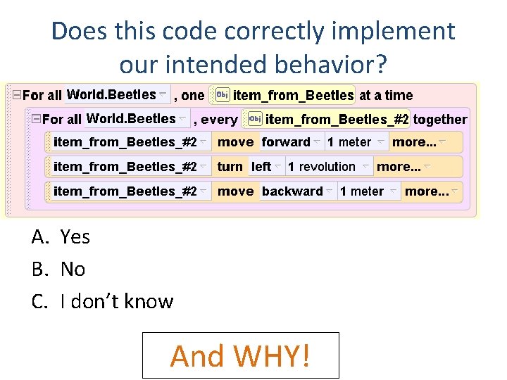 Does this code correctly implement our intended behavior? A. Yes B. No C. I