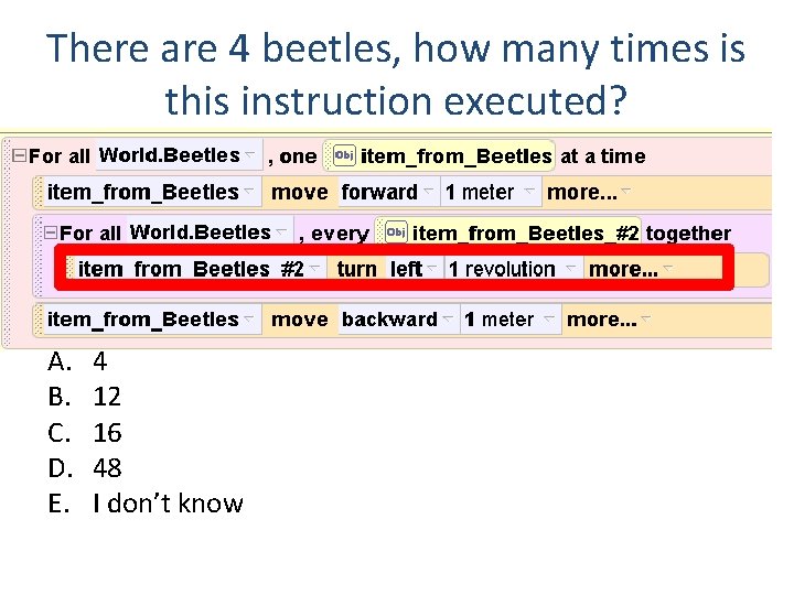 There are 4 beetles, how many times is this instruction executed? A. B. C.