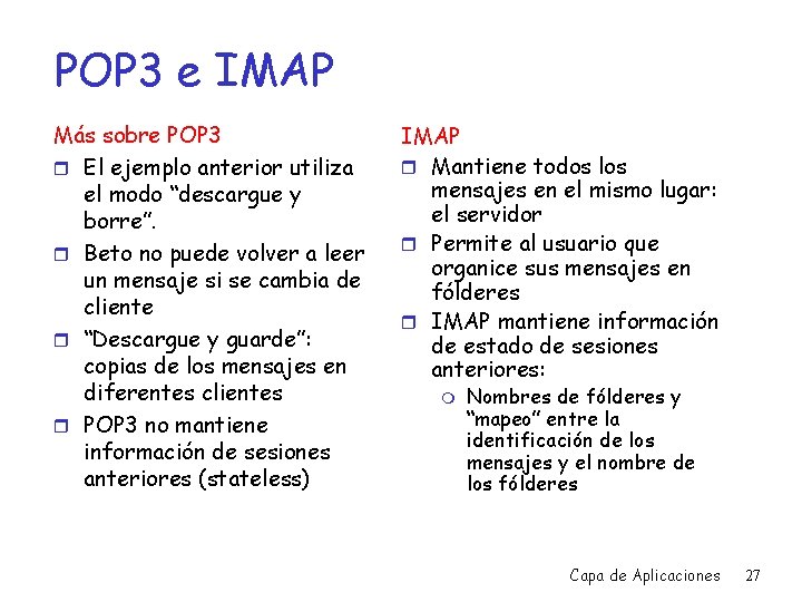 POP 3 e IMAP Más sobre POP 3 r El ejemplo anterior utiliza el