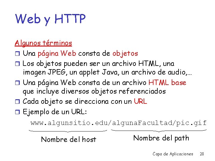 Web y HTTP Algunos términos r Una página Web consta de objetos r Los