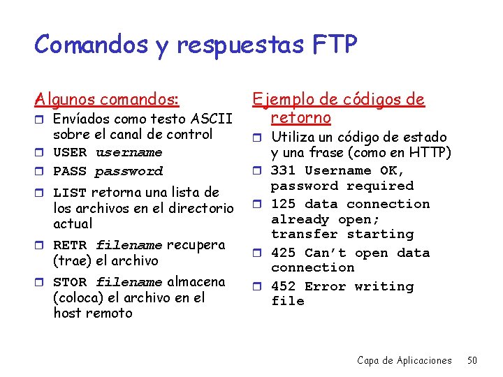 Comandos y respuestas FTP Algunos comandos: r Envíados como testo ASCII sobre el canal