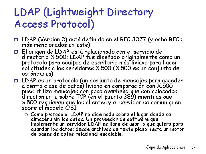 LDAP (Lightweight Directory Access Protocol) r LDAP (Versión 3) está definido en el RFC