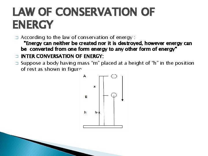 LAW OF CONSERVATION OF ENERGY � � � According to the law of conservation