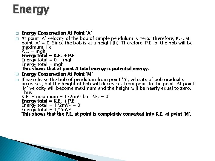 Energy � � Energy Conservation At Point ‘A’ At point ‘A’ velocity of the