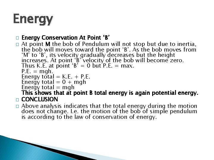 Energy � � Energy Conservation At Point ‘B’ At point M the bob of