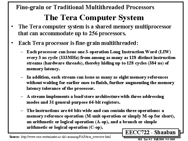 Fine-grain or Traditional Multithreaded Processors The Tera Computer System • The Tera computer system