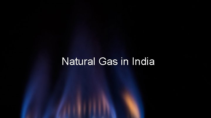 Natural Gas in India 