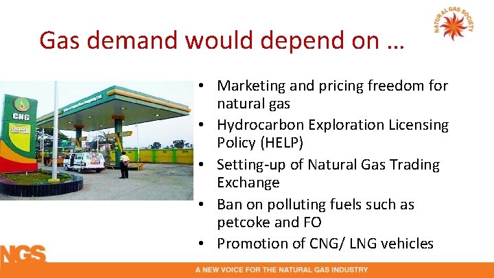 Gas demand would depend on … • Marketing and pricing freedom for natural gas