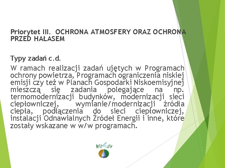 Priorytet III. OCHRONA ATMOSFERY ORAZ OCHRONA PRZED HAŁASEM Typy zadań c. d. W ramach