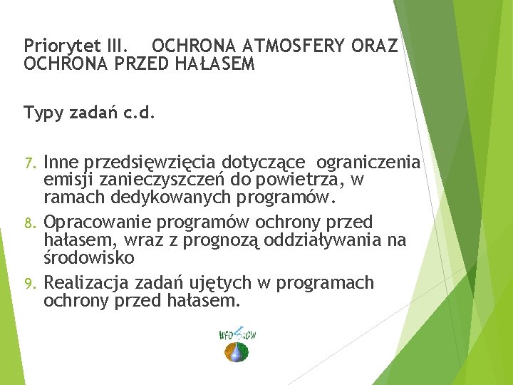 Priorytet III. OCHRONA ATMOSFERY ORAZ OCHRONA PRZED HAŁASEM Typy zadań c. d. Inne przedsięwzięcia