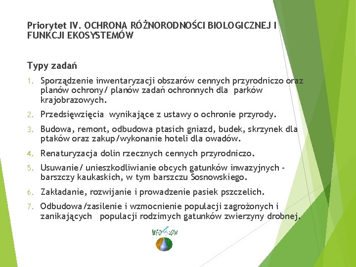 Priorytet IV. OCHRONA RÓŻNORODNOŚCI BIOLOGICZNEJ I FUNKCJI EKOSYSTEMÓW Typy zadań 1. Sporządzenie inwentaryzacji obszarów