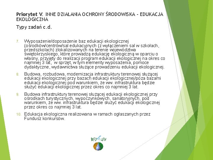 Priorytet V. INNE DZIAŁANIA OCHRONY ŚRODOWISKA - EDUKACJA EKOLOGICZNA Typy zadań c. d. 7.