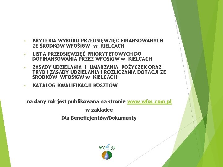  • KRYTERIA WYBORU PRZEDSIĘWZIĘĆ FINANSOWANYCH ZE ŚRODKÓW WFOŚi. GW w KIELCACH • LISTA