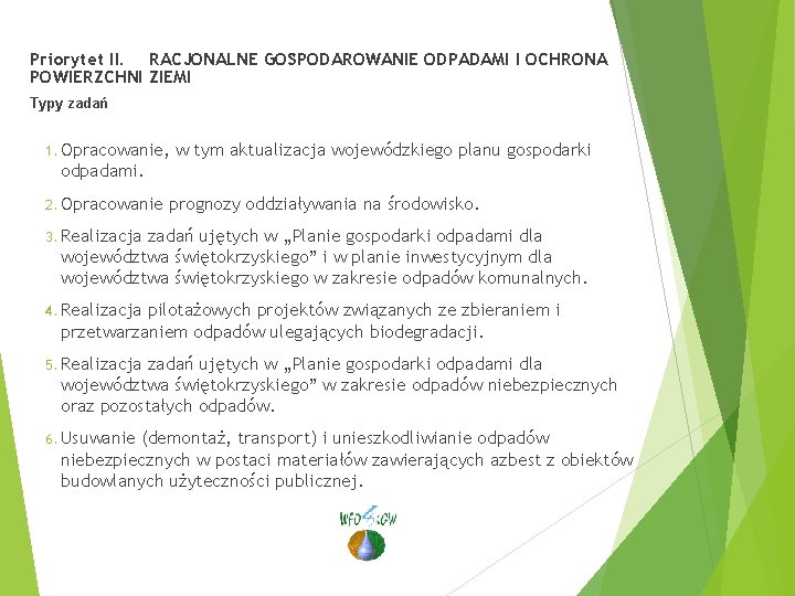 Priorytet II. RACJONALNE GOSPODAROWANIE ODPADAMI I OCHRONA POWIERZCHNI ZIEMI Typy zadań 1. Opracowanie, w