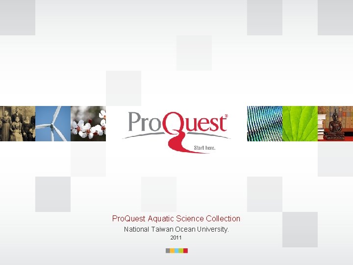 Pro. Quest Aquatic Science Collection National Taiwan Ocean University. 2011 