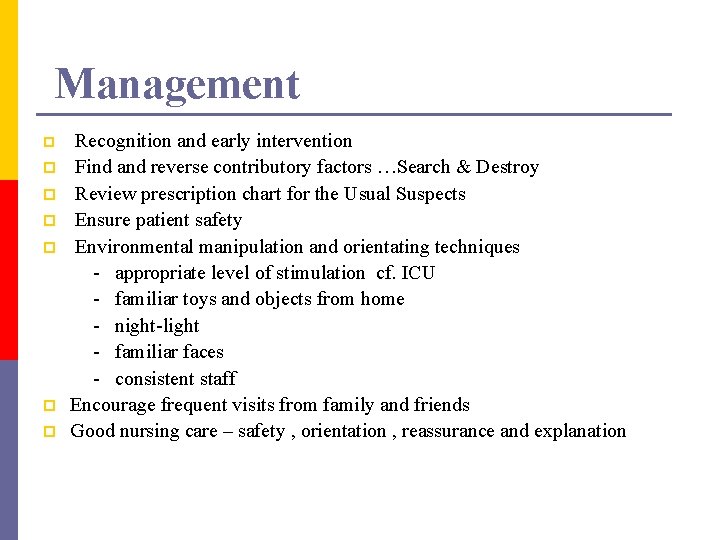 Management p p p p Recognition and early intervention Find and reverse contributory factors