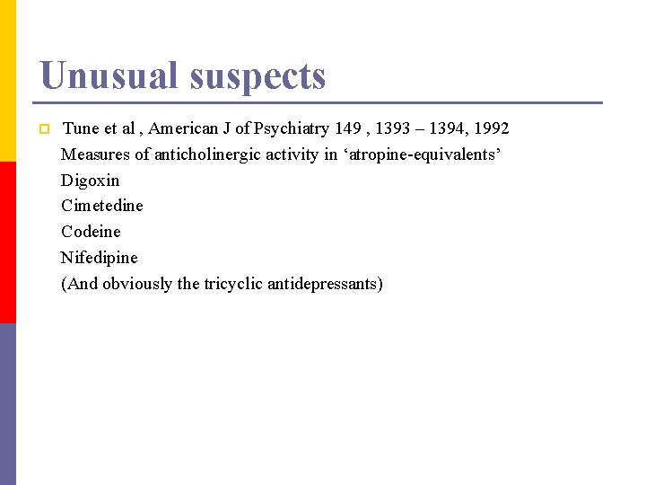 Unusual suspects p Tune et al , American J of Psychiatry 149 , 1393