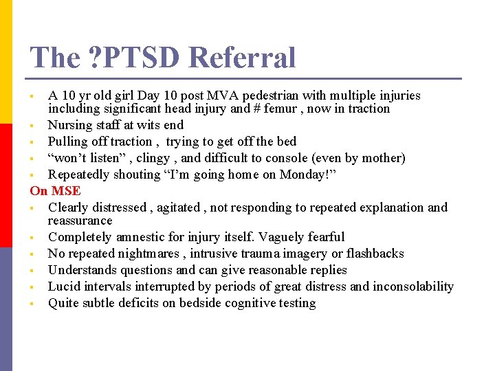 The ? PTSD Referral A 10 yr old girl Day 10 post MVA pedestrian