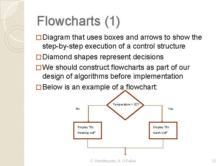Flowcharts (1) � Diagram that uses boxes and arrows to show the step-by-step execution