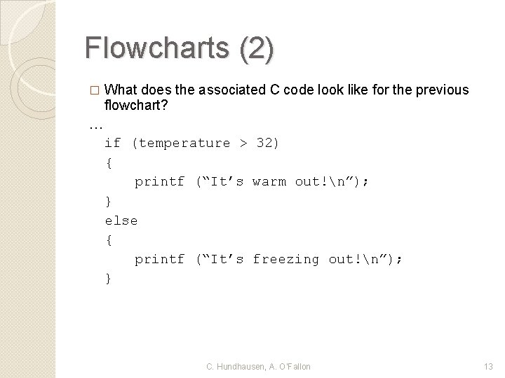 Flowcharts (2) � What does the associated C code look like for the previous