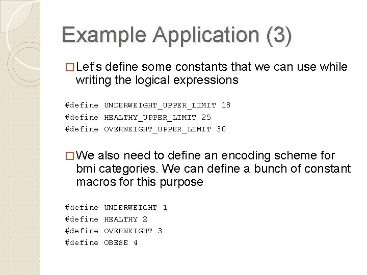 Example Application (3) � Let’s define some constants that we can use while writing
