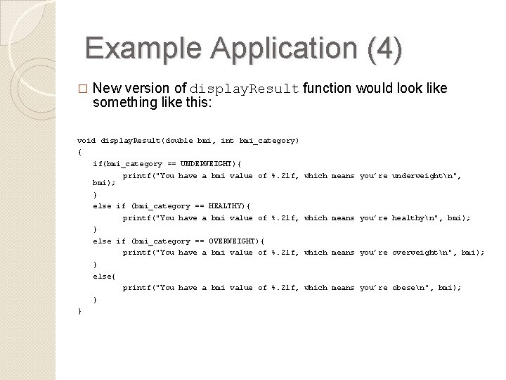 Example Application (4) � New version of display. Result function would look like something