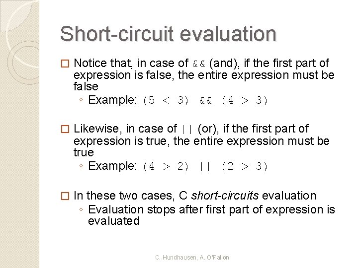 Short-circuit evaluation � Notice that, in case of && (and), if the first part