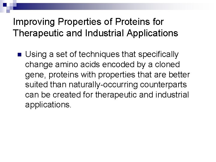 Improving Properties of Proteins for Therapeutic and Industrial Applications n Using a set of