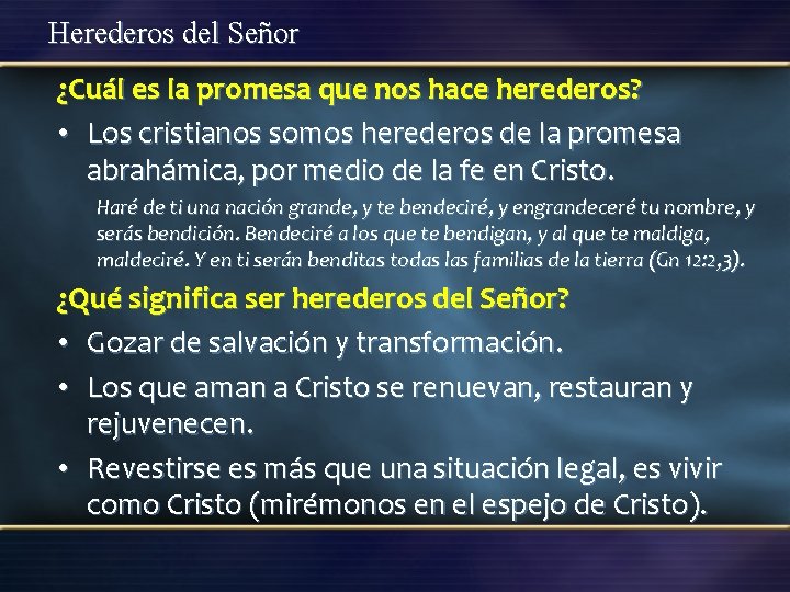 Herederos del Señor ¿Cuál es la promesa que nos hace herederos? • Los cristianos