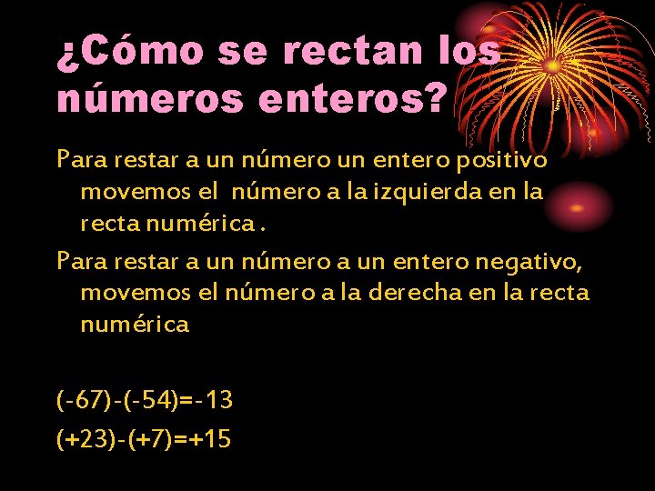 ¿Cómo se rectan los números enteros? Para restar a un número un entero positivo