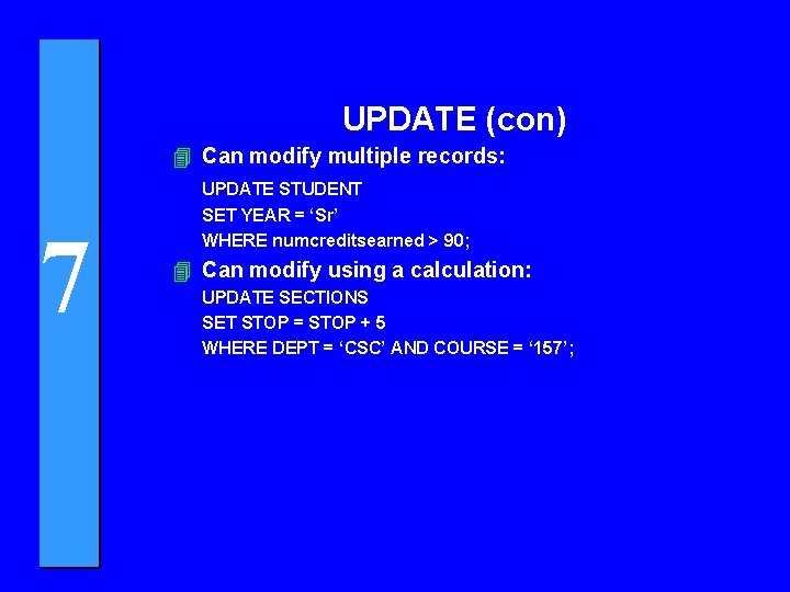SQL Data Modification 4 Spread throughout chapter 7