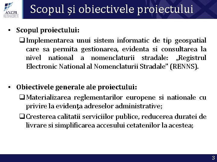 Scopul și obiectivele proiectului • Scopul proiectului: q. Implementarea unui sistem informatic de tip