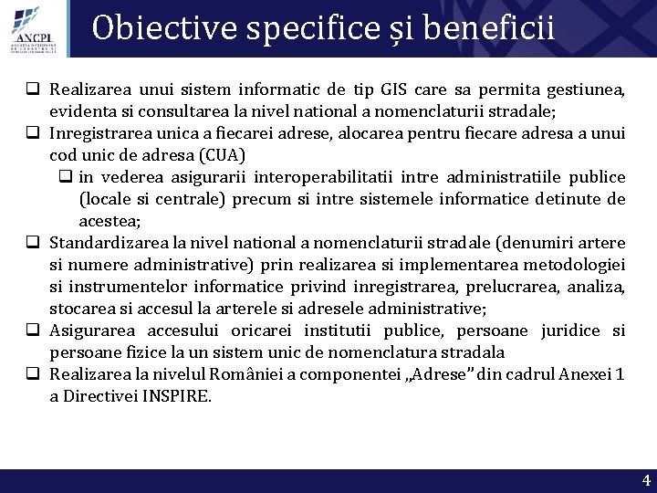 Obiective specifice și beneficii q Realizarea unui sistem informatic de tip GIS care sa