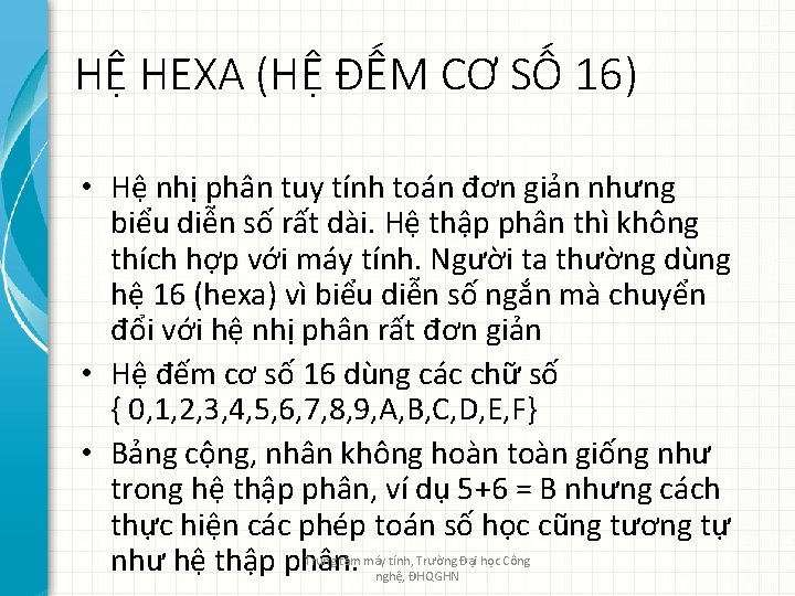 HỆ HEXA (HỆ ĐẾM CƠ SỐ 16) • Hệ nhị phân tuy tính toán