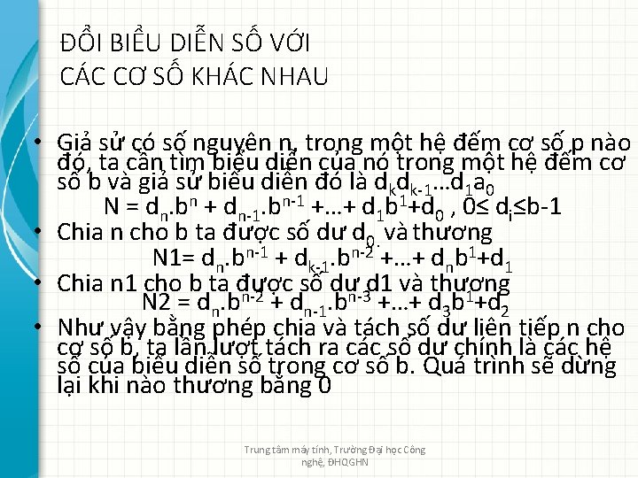 ĐỔI BIỂU DIỄN SỐ VỚI CÁC CƠ SỐ KHÁC NHAU • Giả sử có