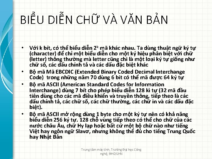 BIỂU DIỄN CHỮ VÀ VĂN BẢN • Với k bít, có thể biểu diễn