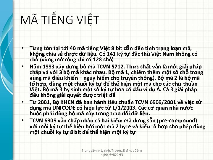 MÃ TIẾNG VIỆT • Từng tồn tại tới 40 mã tiếng Việt 8 bít