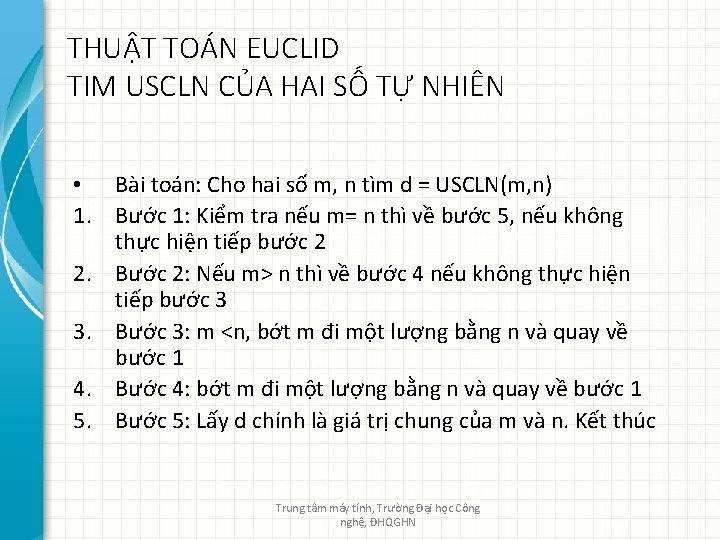 THUẬT TOÁN EUCLID TIM USCLN CỦA HAI SỐ TỰ NHIÊN • Bài toán: Cho