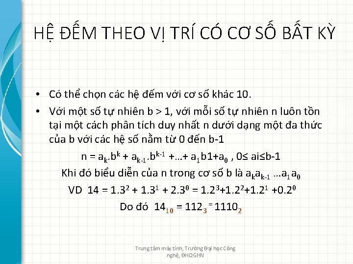 HỆ ĐẾM THEO VỊ TRÍ CÓ CƠ SỐ BẤT KỲ • Có thể chọn