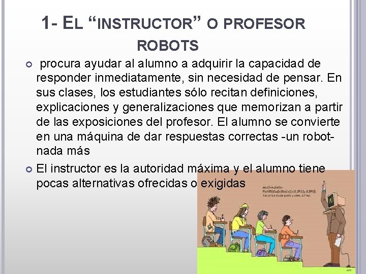 1 - EL “INSTRUCTOR” O PROFESOR ROBOTS procura ayudar al alumno a adquirir la