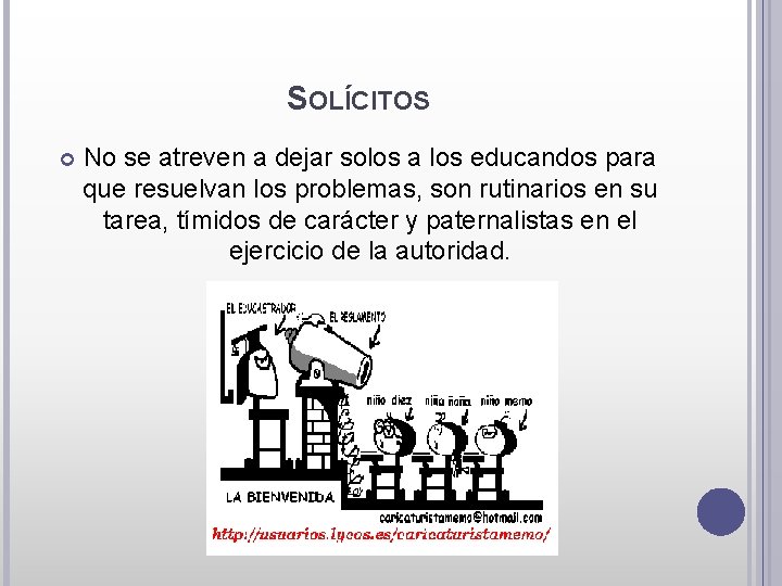 SOLÍCITOS No se atreven a dejar solos a los educandos para que resuelvan los