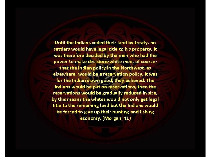 Until the Indians ceded their land by treaty, no settlers would have legal title