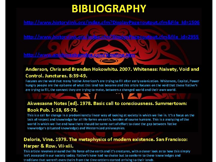 BIBLIOGRAPHY http: //www. historylink. org/index. cfm? Display. Page=output. cfm&File_Id=1506 http: //www. historylink. org/index. cfm?